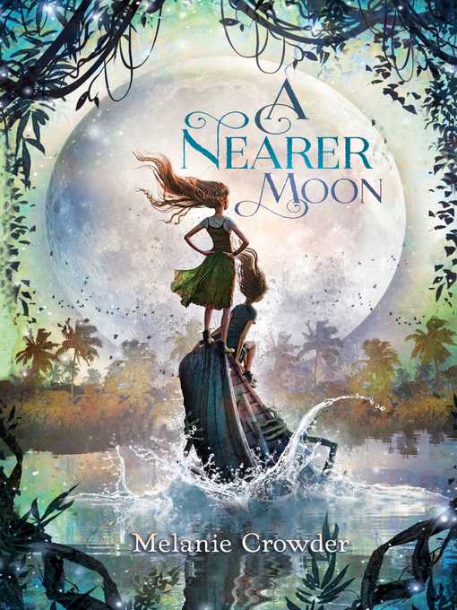 Title details for A Nearer Moon by Melanie Crowder - Available